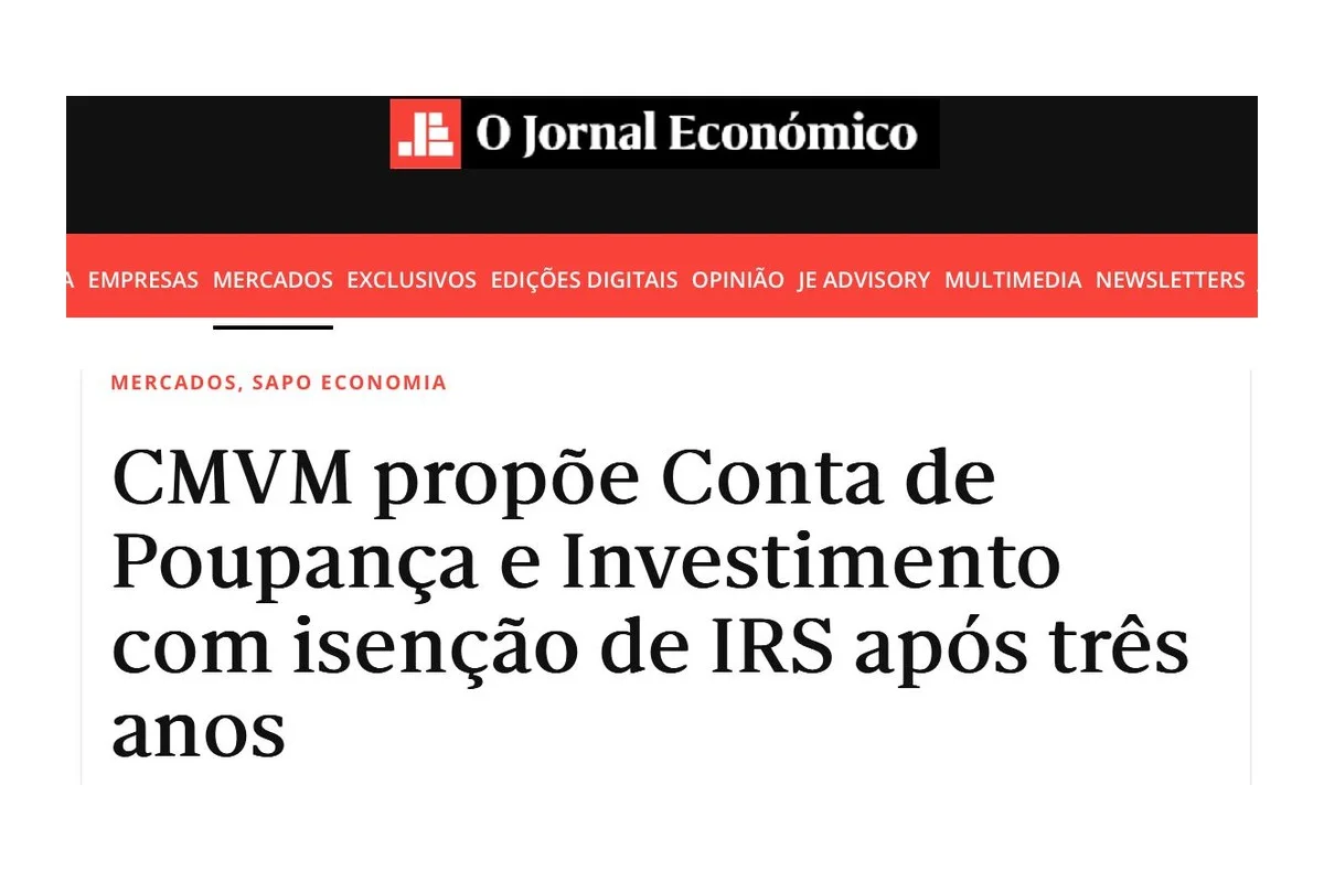 Notícia de O Jornal Económico: CMVM propõe Conta de Poupança e Investimento com isenção de IRS após três anos
